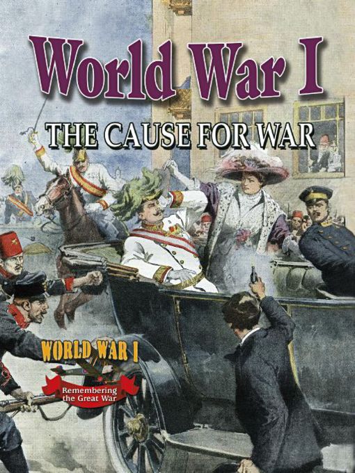 Title details for World War I: the Cause for War by Natalie Hyde - Available